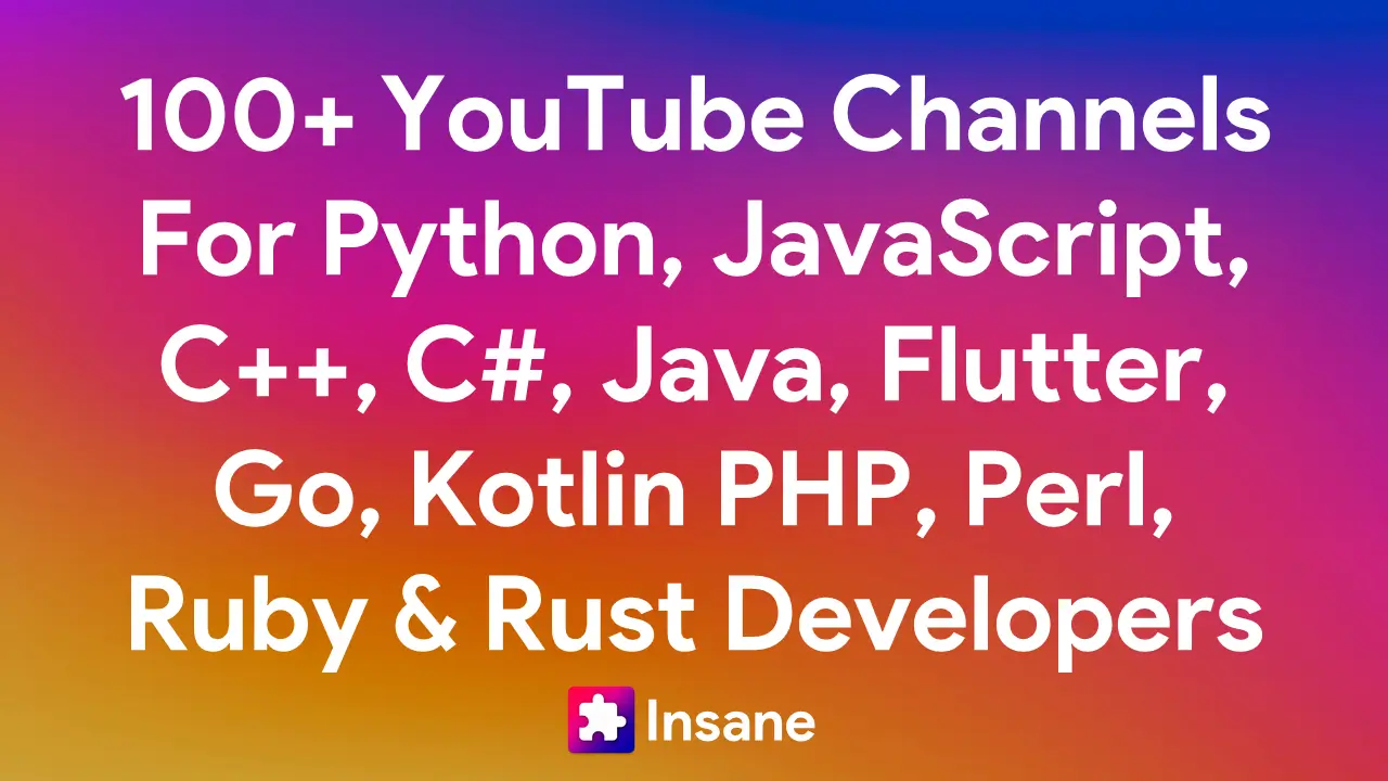 YouTube Channels for Python, Java, C, C++, JavaScript, Flutter, Ruby, Rust, PHP, Perl, Lisp, Haskell, Kotlin, Go and C# Developers